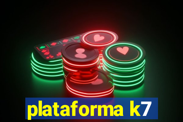 plataforma k7